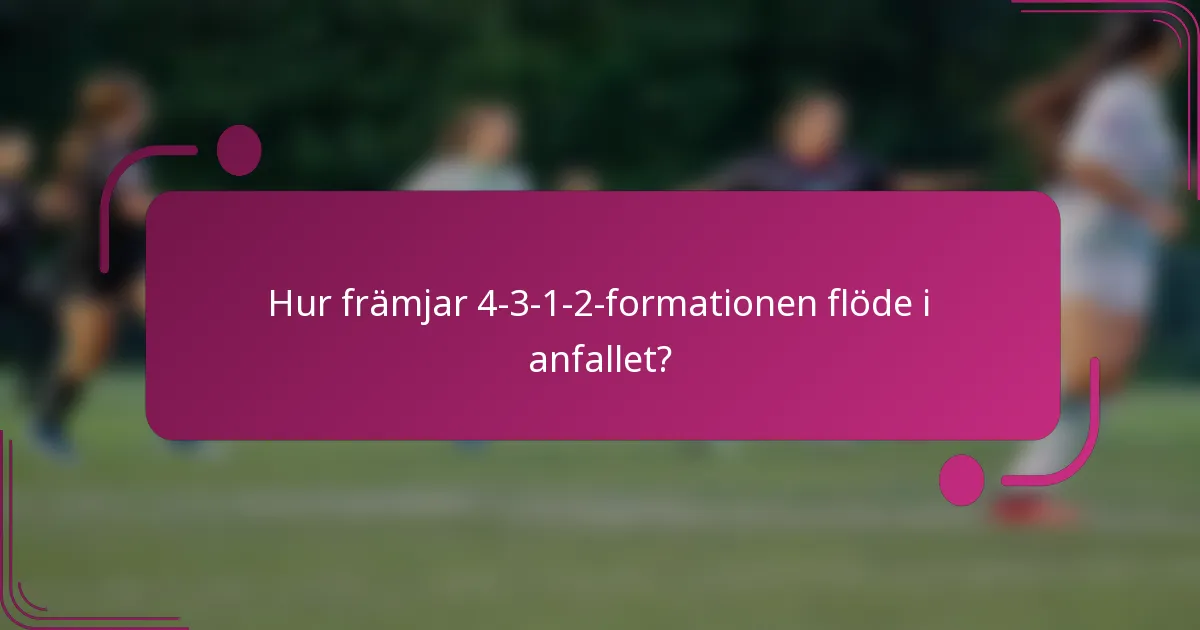 Hur främjar 4-3-1-2-formationen flöde i anfallet?