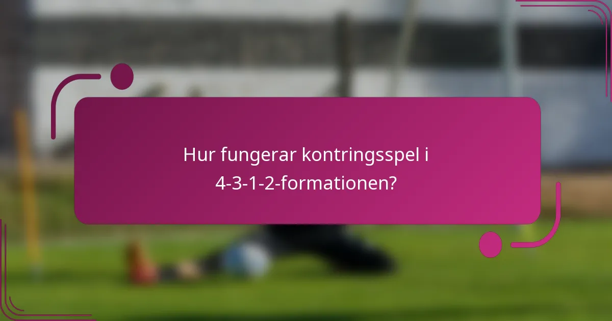 Hur fungerar kontringsspel i 4-3-1-2-formationen?