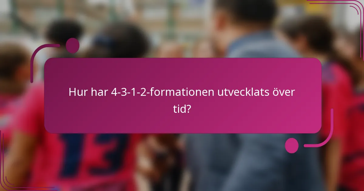 Hur har 4-3-1-2-formationen utvecklats över tid?