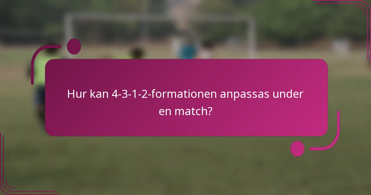 Hur kan 4-3-1-2-formationen anpassas under en match?