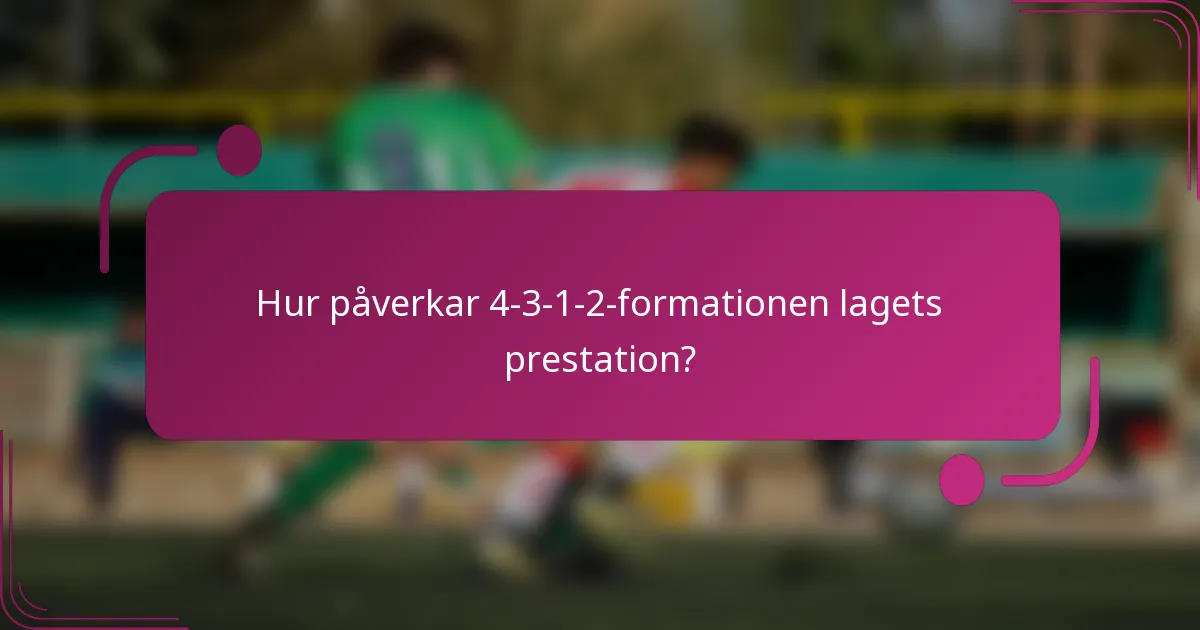 Hur påverkar 4-3-1-2-formationen lagets prestation?