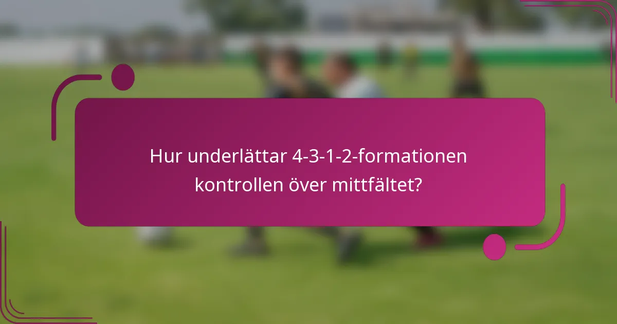 Hur underlättar 4-3-1-2-formationen kontrollen över mittfältet?