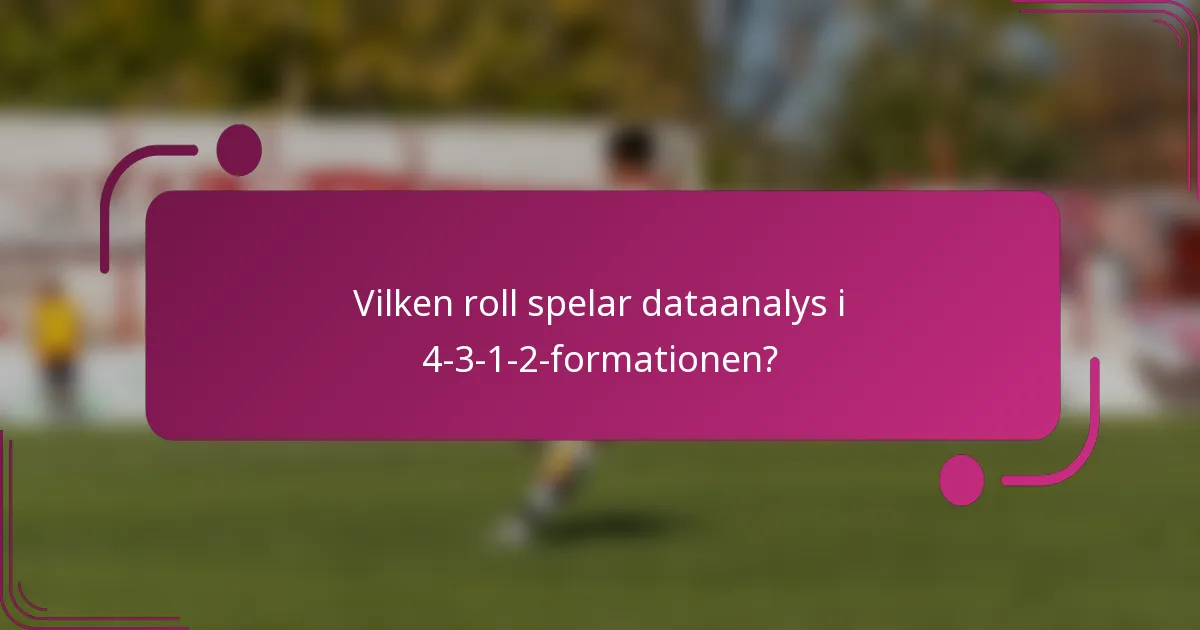 Vilken roll spelar dataanalys i 4-3-1-2-formationen?
